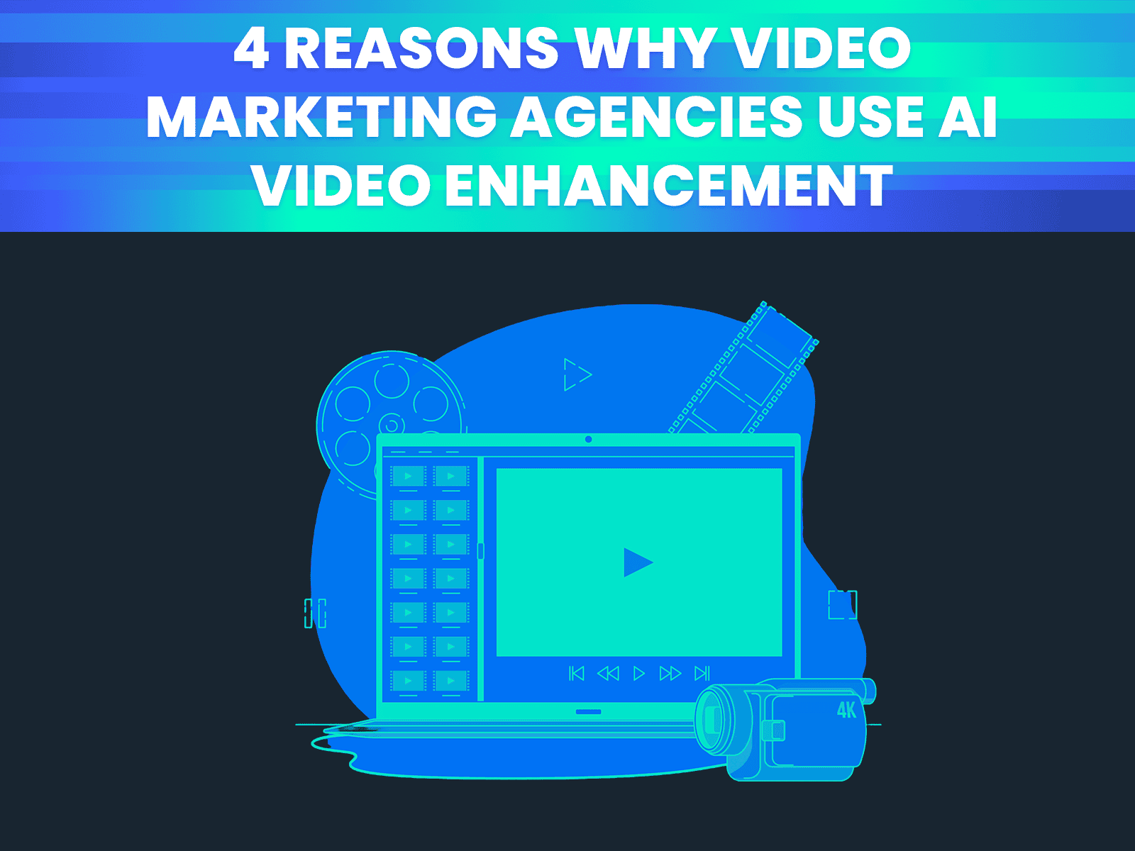 4 reasons why video marketing agencies use AI video enhancement.png