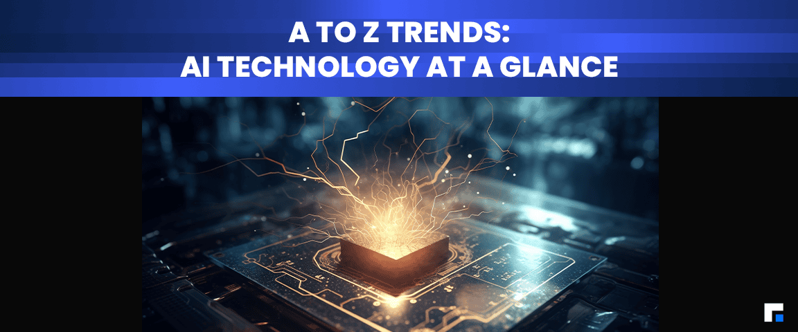 A to Z trends AI technology at a glance.png