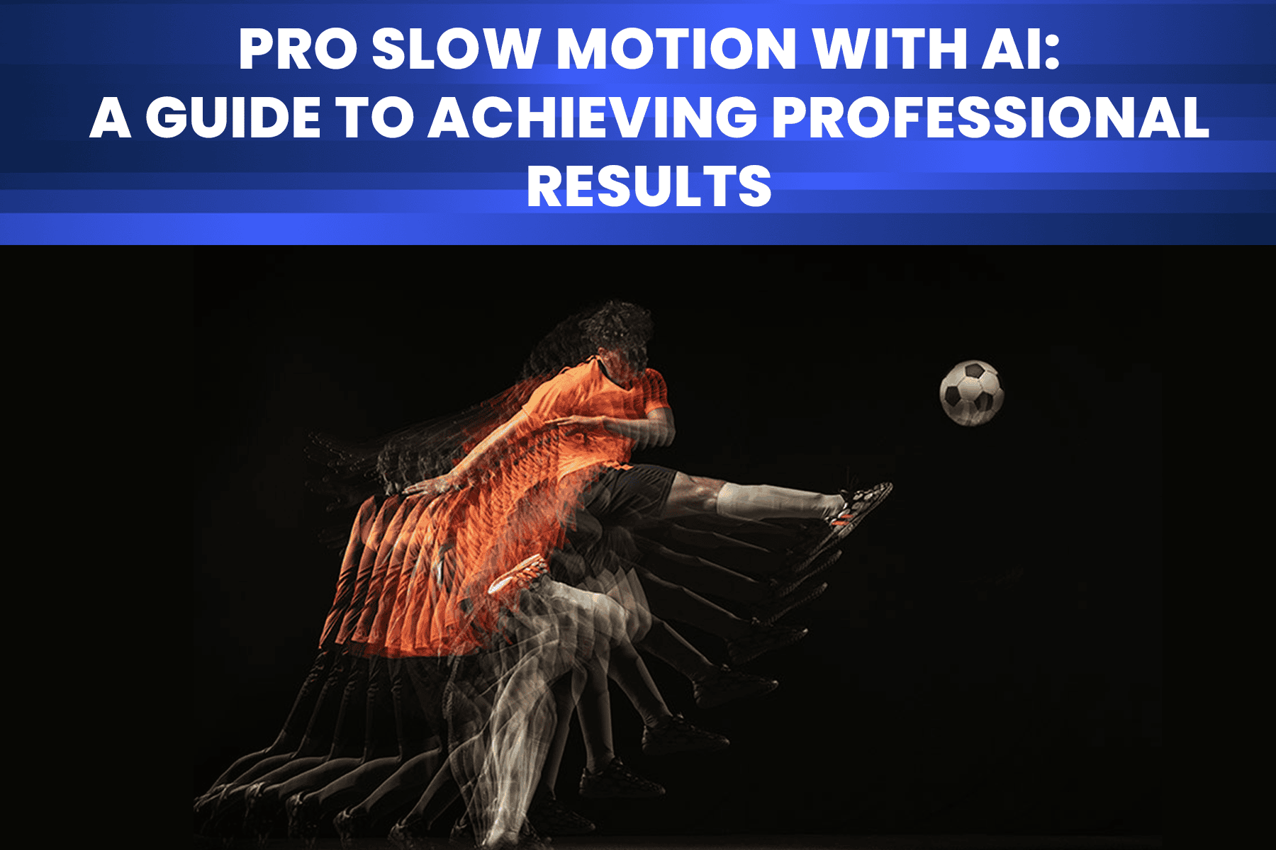 Pro_Slow_Motion_with_AI_A_Guide_to_Achieving_Professional_Results_v2_7dbfdca925.png